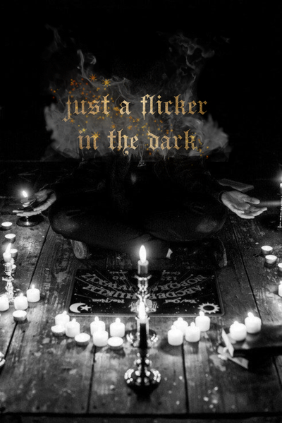 just a flicker in the dark