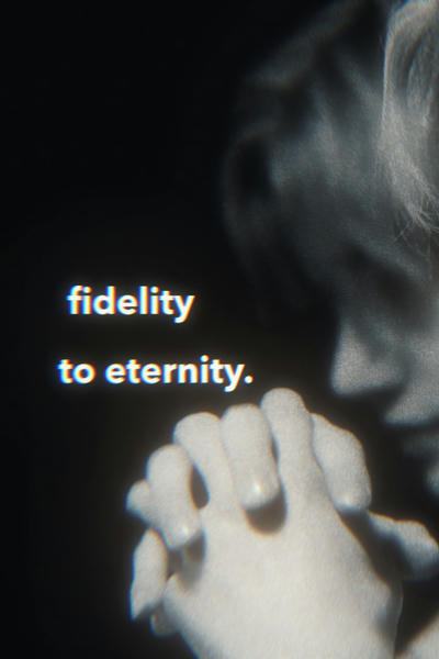 Fidelity to eternity