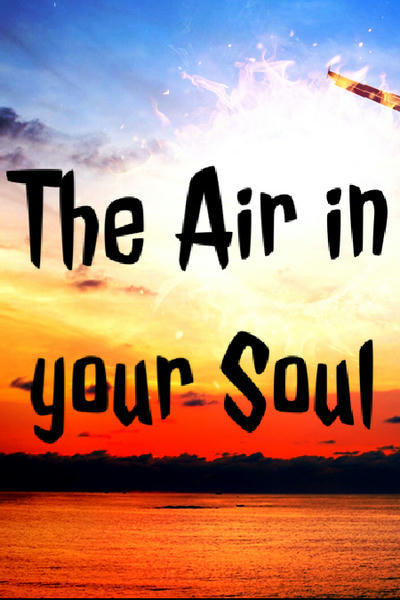 The Air in your Soul