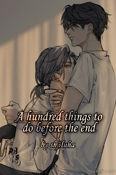 A hundred things to do before the end