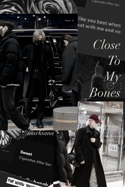 Close to my bones